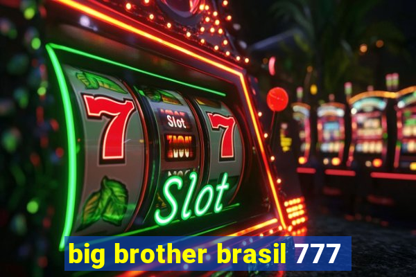 big brother brasil 777